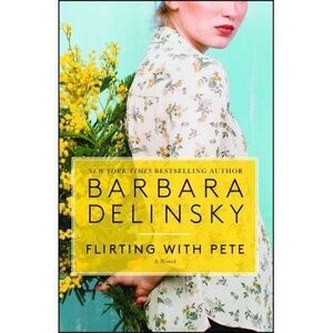 Flirting with Pete -- Barbara Delinsky